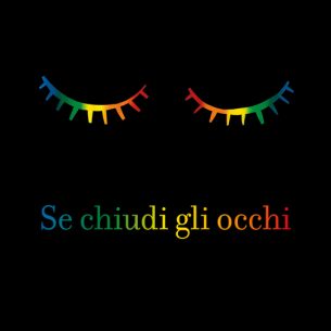 Se chiudi gli occhi
